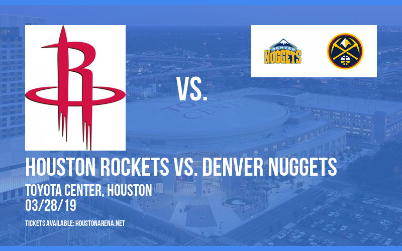 Houston Rockets vs. Denver Nuggets at Toyota Center tickets Houston Rockets vs. Denver Nuggets at Toyota Center