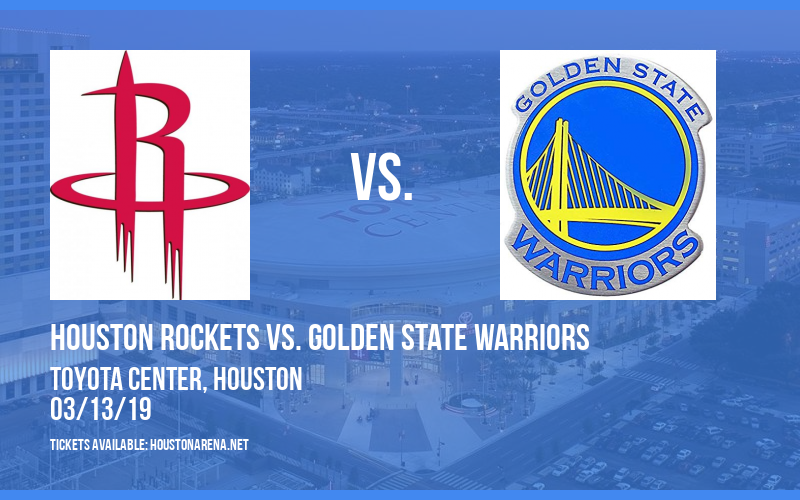 Houston Rockets vs. Golden State Warriors at Toyota Center tickets Houston Rockets vs. Golden State Warriors at Toyota Center