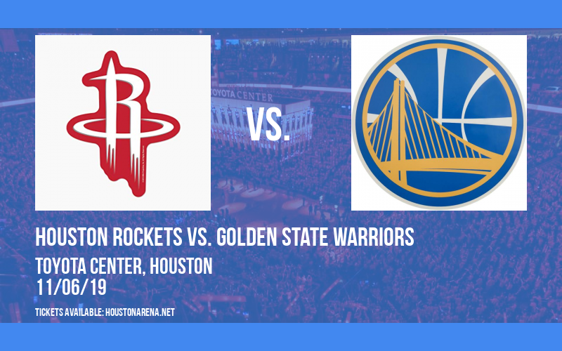Houston Rockets vs. Golden State Warriors at Toyota Center tickets Houston Rockets vs. Golden State Warriors at Toyota Center