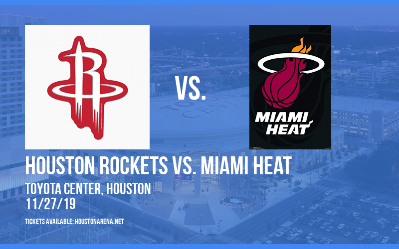 Houston Rockets vs. Miami Heat at Toyota Center