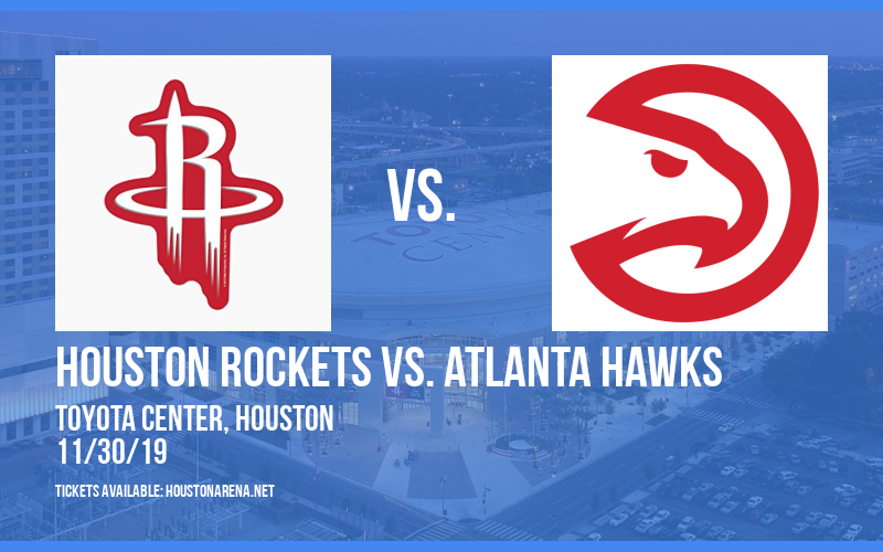 Houston Rockets vs. Atlanta Hawks at Toyota Center