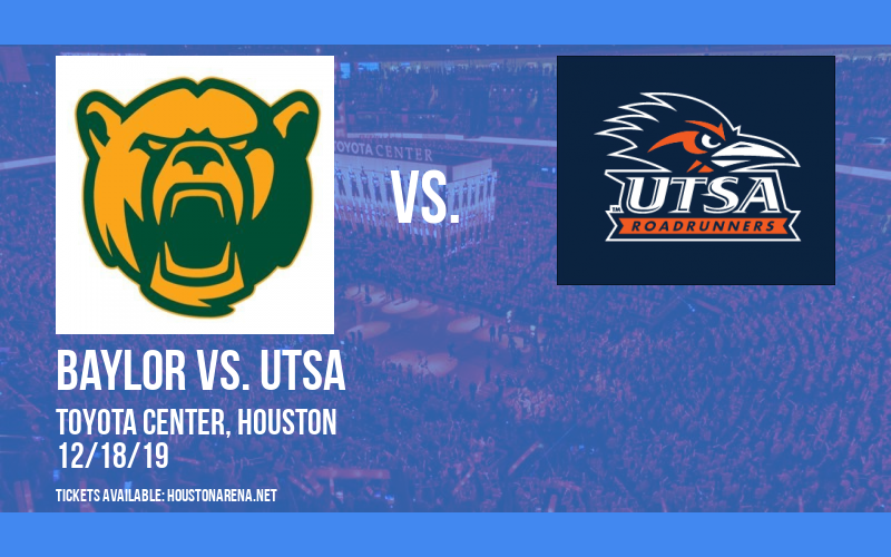 The Battleground 2K19: Baylor vs. UT Martin, Utah State vs. South Florida & Oregon State vs. UTSA at Toyota Center tickets The Battleground 2K19: Baylor vs. UT Martin, Utah State vs. South Florida & Oregon State vs. UTSA at Toyota Center