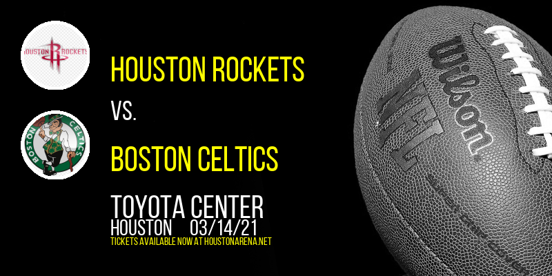 Houston Rockets vs. Boston Celtics at Toyota Center tickets Houston Rockets vs. Boston Celtics at Toyota Center