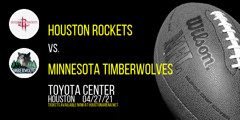 Houston Rockets vs. Minnesota Timberwolves at Toyota Center