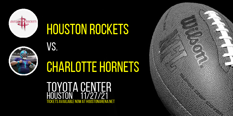 Houston Rockets vs. Charlotte Hornets at Toyota Center tickets Houston Rockets vs. Charlotte Hornets at Toyota Center