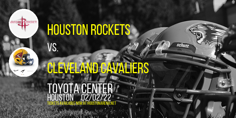 Houston Rockets vs. Cleveland Cavaliers at Toyota Center tickets Houston Rockets vs. Cleveland Cavaliers at Toyota Center