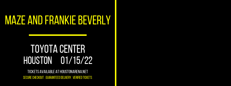 Maze and Frankie Beverly at Toyota Center tickets Maze and Frankie Beverly at Toyota Center