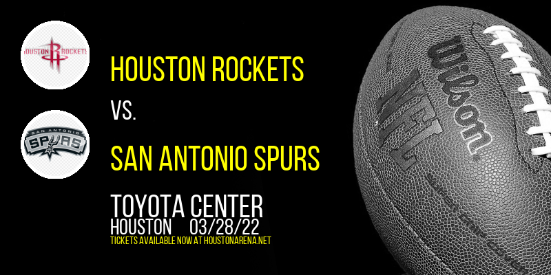 Houston Rockets vs. San Antonio Spurs at Toyota Center tickets Houston Rockets vs. San Antonio Spurs at Toyota Center