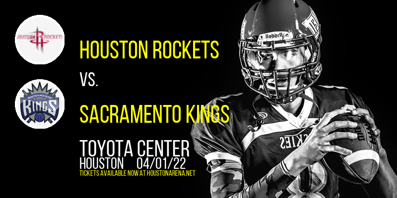 Houston Rockets vs. Sacramento Kings at Toyota Center tickets Houston Rockets vs. Sacramento Kings at Toyota Center