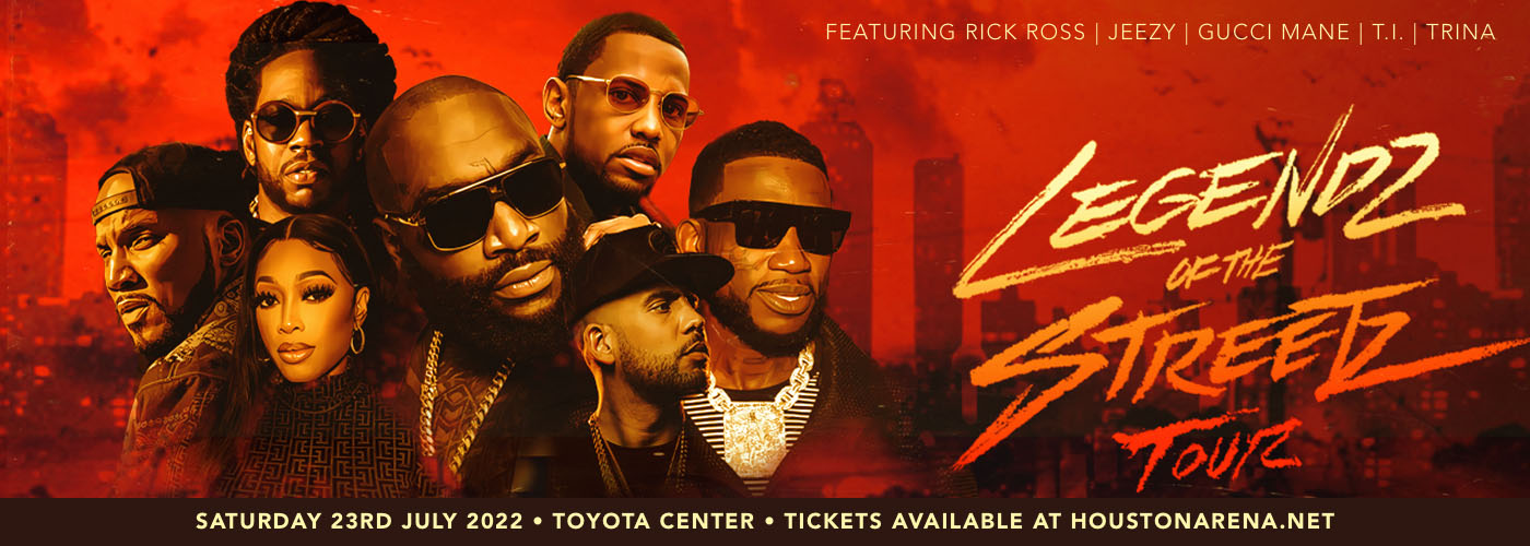 Legendz of the Streetz Tour: Rick Ross, Jeezy, Gucci Mane, T.I. & Trina [CANCELLED] at Toyota Center