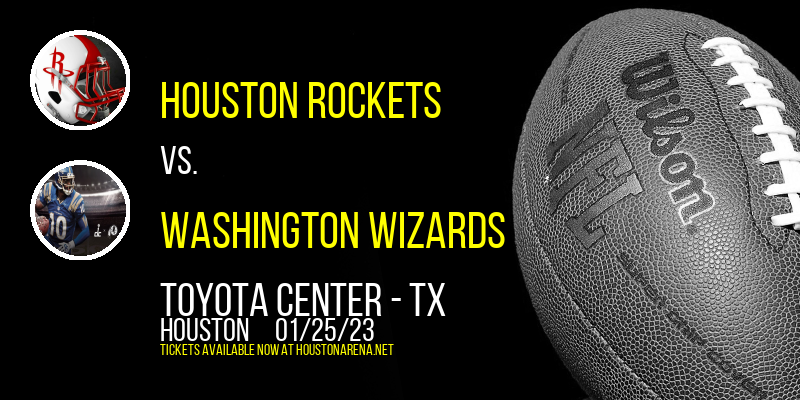 Houston Rockets vs. Washington Wizards at Toyota Center