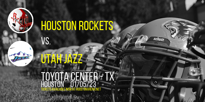 Houston Rockets vs. Utah Jazz at Toyota Center