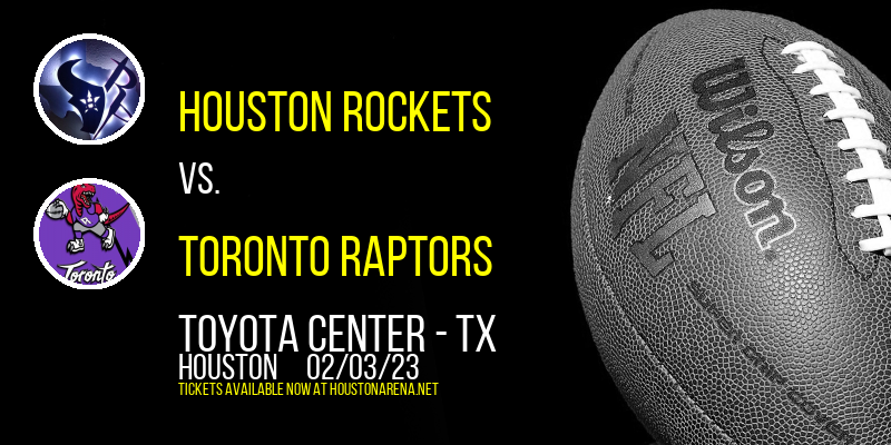 Houston Rockets vs. Toronto Raptors at Toyota Center tickets Houston Rockets vs. Toronto Raptors at Toyota Center