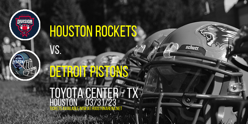 Houston Rockets vs. Detroit Pistons at Toyota Center