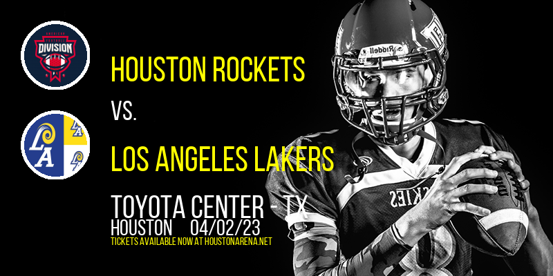 Houston Rockets vs. Los Angeles Lakers at Toyota Center