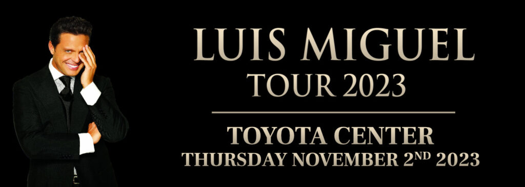 Luis Miguel at Toyota Center - TX