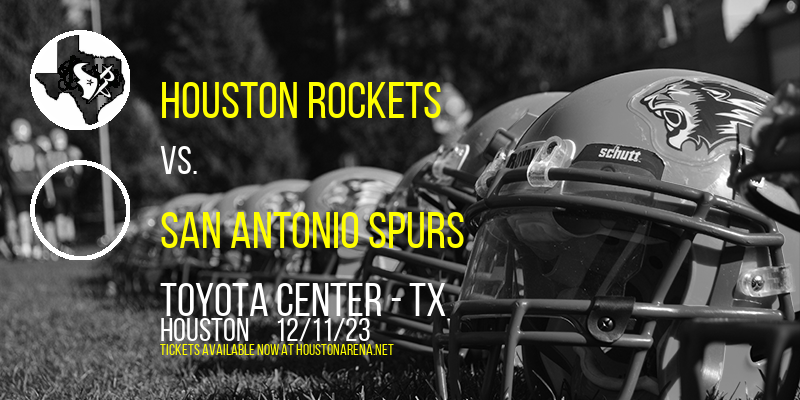 Houston Rockets vs. San Antonio Spurs at Toyota Center - TX