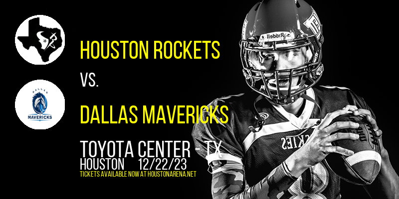 Houston Rockets vs. Dallas Mavericks at Toyota Center - TX