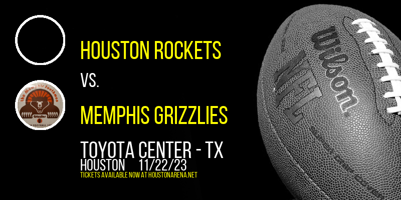 Houston Rockets vs. Memphis Grizzlies at Toyota Center - TX