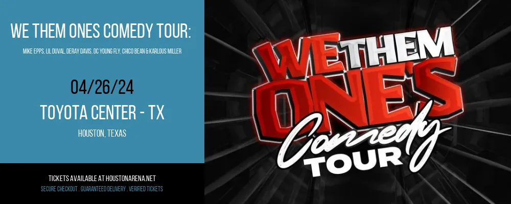 We Them Ones Comedy Tour at Toyota Center - TX