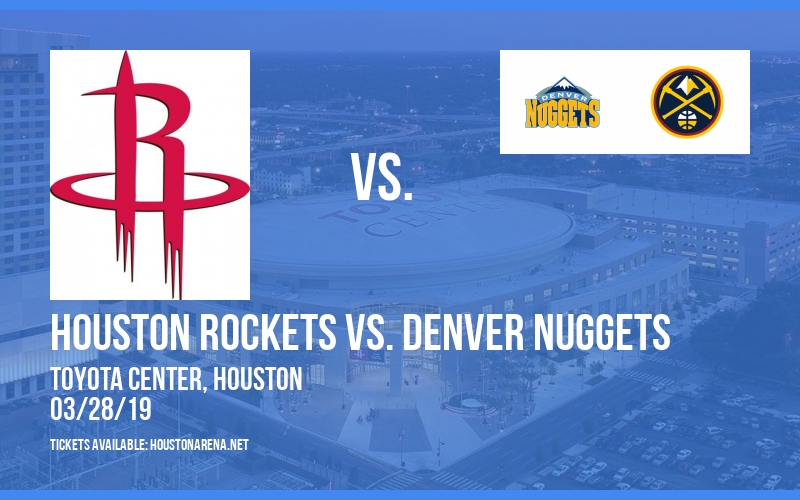 Houston Rockets vs. Denver Nuggets at Toyota Center
