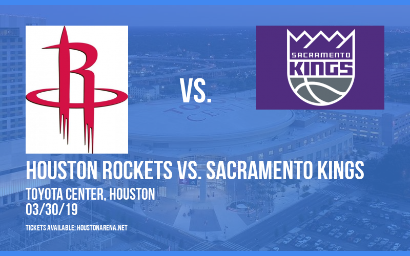 Houston Rockets vs. Sacramento Kings at Toyota Center tickets Houston Rockets vs. Sacramento Kings at Toyota Center