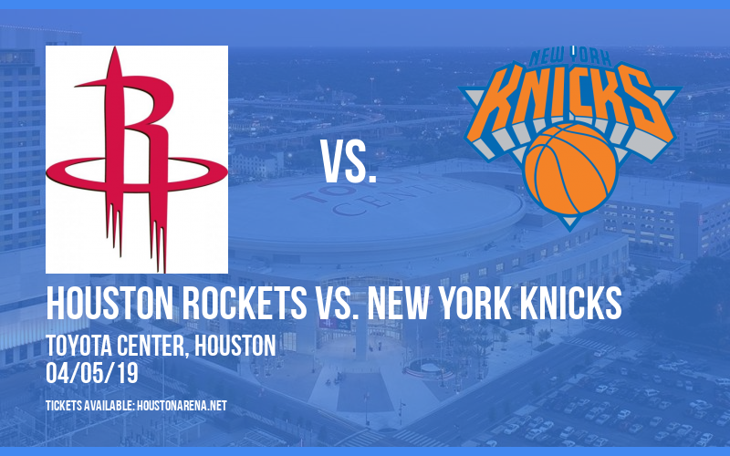 Houston Rockets vs. New York Knicks at Toyota Center