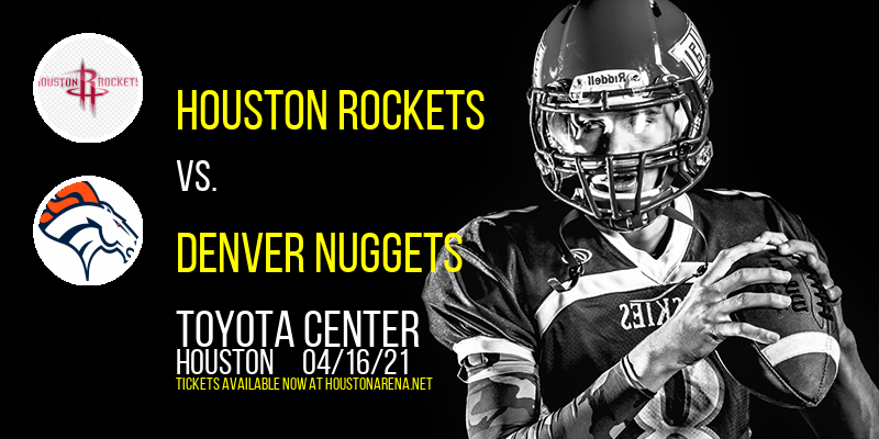 Houston Rockets vs. Denver Nuggets at Toyota Center