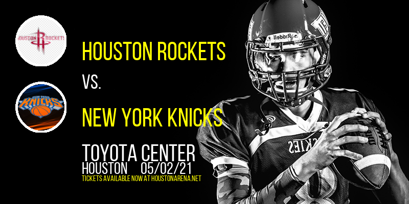 Houston Rockets vs. New York Knicks at Toyota Center tickets Houston Rockets vs. New York Knicks at Toyota Center