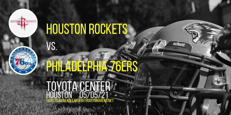 Houston Rockets vs. Philadelphia 76ers at Toyota Center tickets Houston Rockets vs. Philadelphia 76ers at Toyota Center