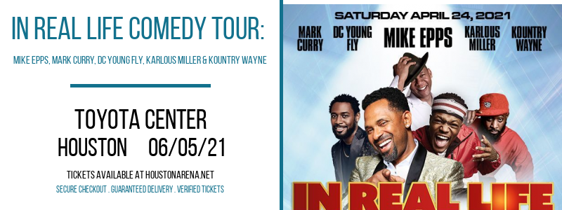In Real Life Comedy Tour: Mike Epps, Mark Curry, DC Young Fly, Karlous Miller & Kountry Wayne at Toyota Center tickets In Real Life Comedy Tour: Mike Epps, Mark Curry, DC Young Fly, Karlous Miller & Kountry Wayne at Toyota Center