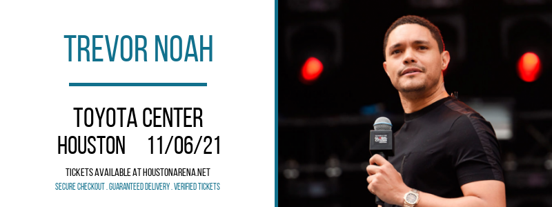 Trevor Noah at Toyota Center tickets Trevor Noah at Toyota Center