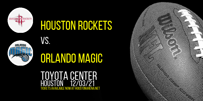 Houston Rockets vs. Orlando Magic at Toyota Center