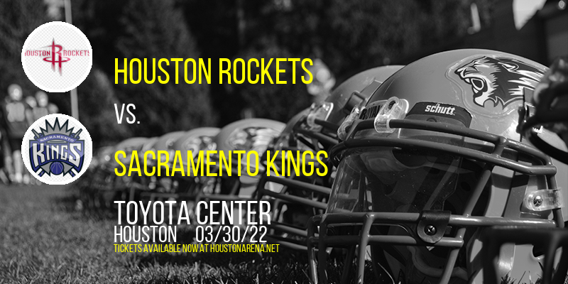 Houston Rockets vs. Sacramento Kings at Toyota Center