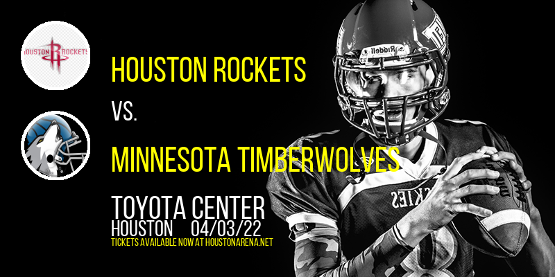 Houston Rockets vs. Minnesota Timberwolves at Toyota Center tickets Houston Rockets vs. Minnesota Timberwolves at Toyota Center