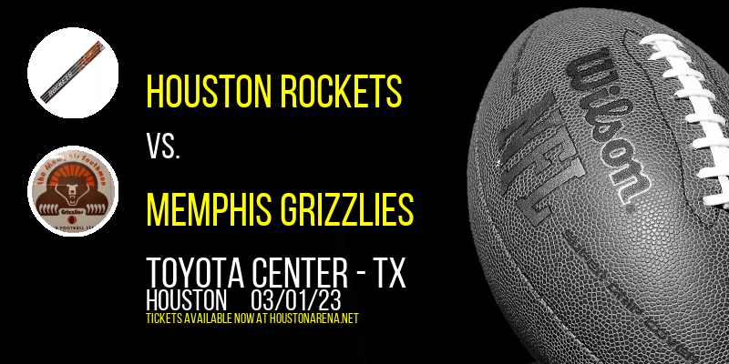 Houston Rockets vs. Memphis Grizzlies at Toyota Center