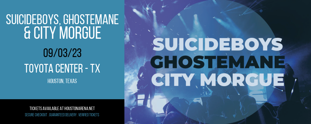 Suicideboys, Ghostemane & City Morgue at Toyota Center