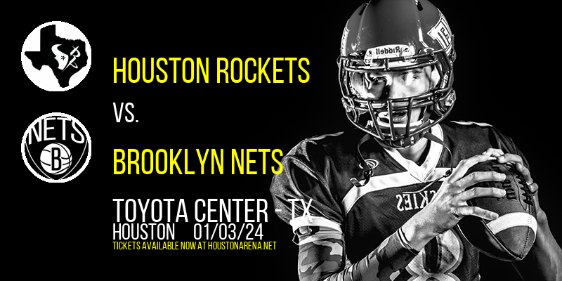 Houston Rockets vs. Brooklyn Nets at Toyota Center - TX