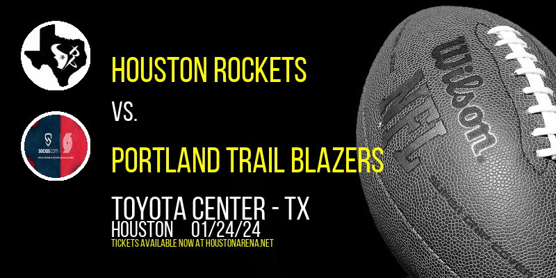 Houston Rockets vs. Portland Trail Blazers at Toyota Center - TX