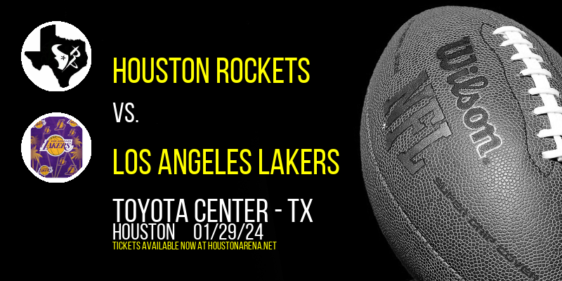 Houston Rockets vs. Los Angeles Lakers at Toyota Center - TX